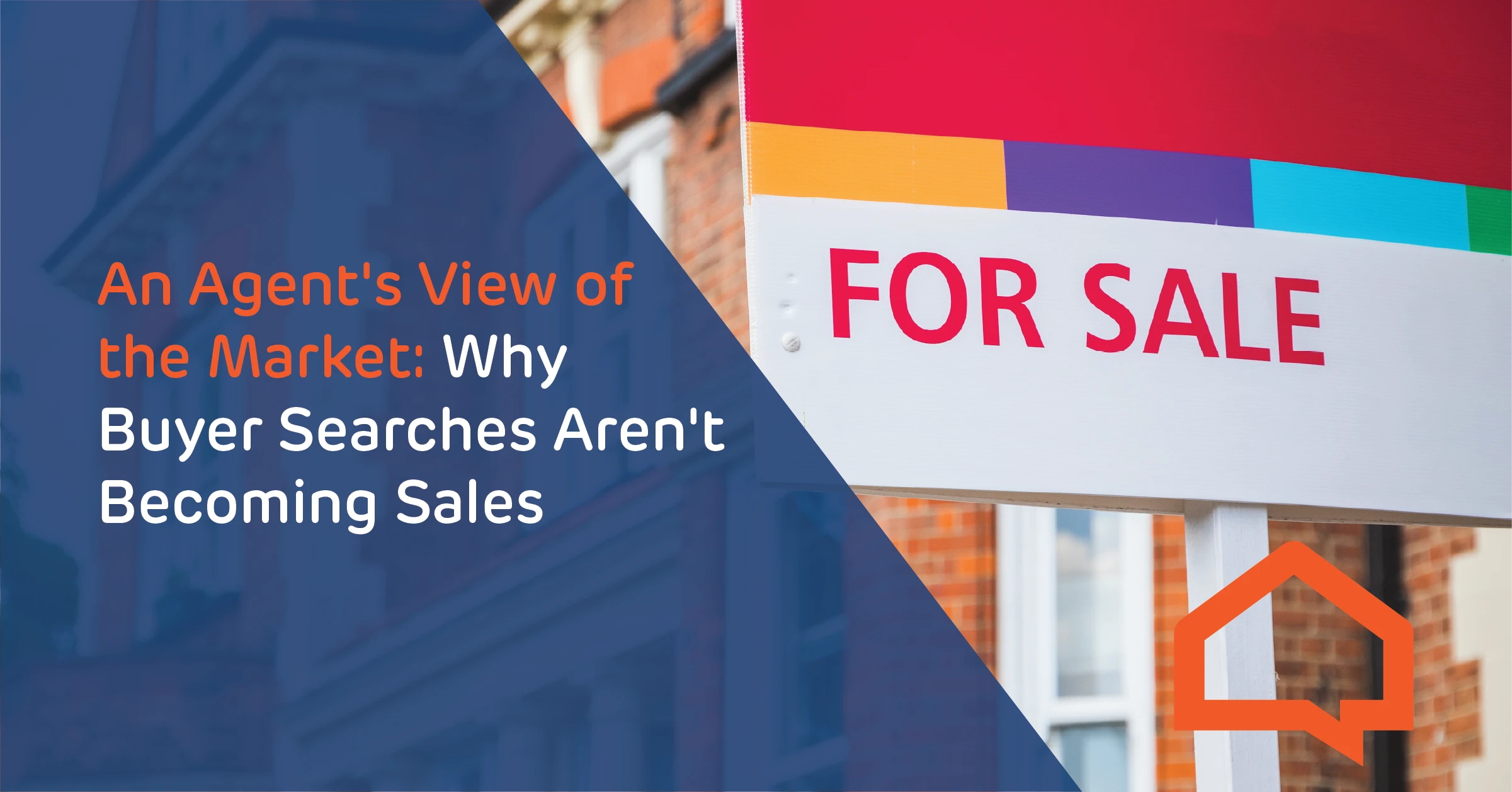 A red 'For Sale' sign outside a UK terraced house, with the headline 'An Agent's View of the Market: Why Buyer Searches Aren't Becoming Sales' overlaid on a dark blue panel alongside the Dezrez logo.